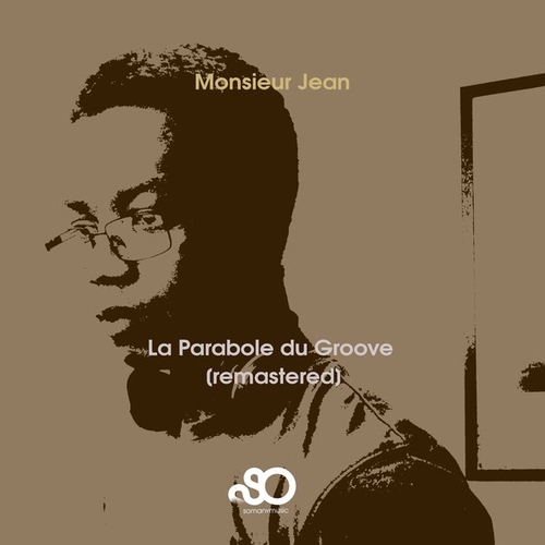 Monsieur Jean - La Parabole Du Groove (Remastered) [REMA002]